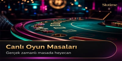 Slotime Canlı Oyun Masaları